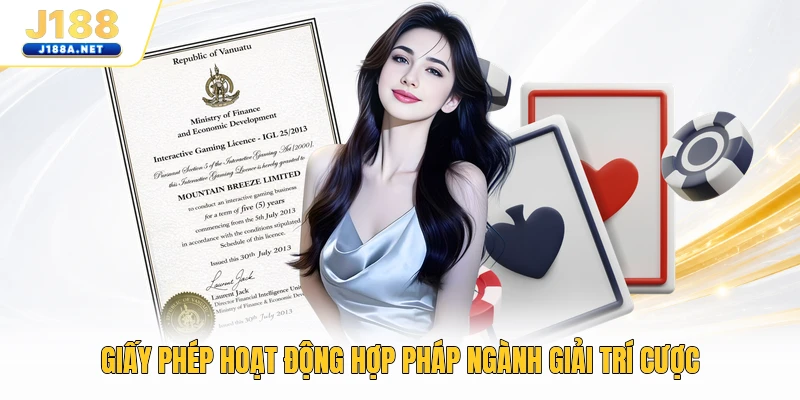 Giấy phép hoạt động hợp pháp ngành giải trí cược