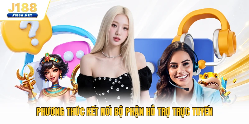 Phương thức kết nối bộ phận hỗ trợ trực tuyến